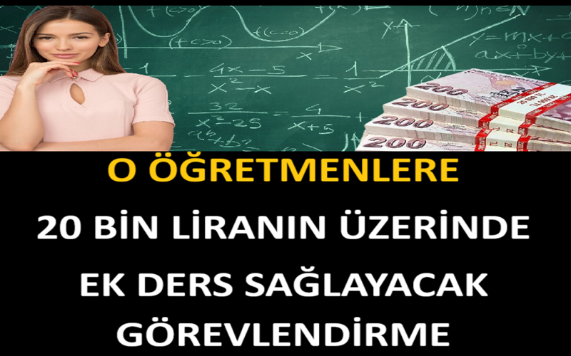O Öğretmenlere 20 Bin Liranın Üzerinde Ek Ders Sağlayacak Görevlendirme