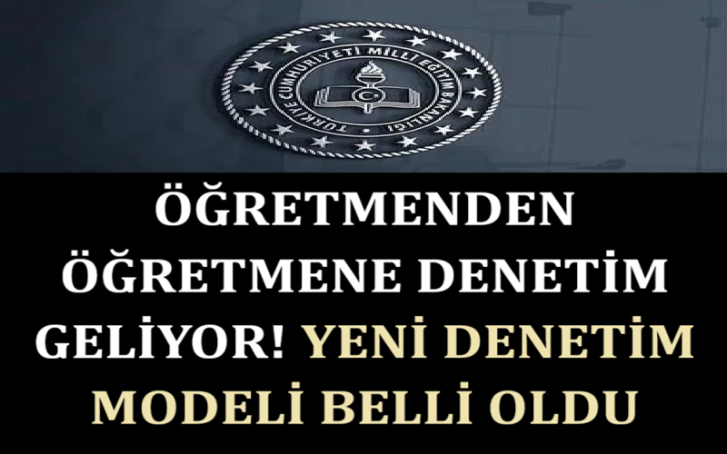 Öğretmenden Öğretmene Denetim Geliyor! Yeni Denetim Modeli Belli Oldu