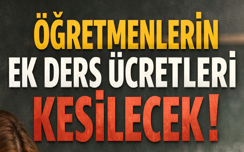 Öğretmenlerin Ek Ders Ücretleri Kesilecek
