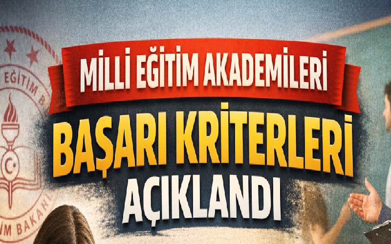 Milli Eğitim Akademileri Başarı Kriterleri Açıklandı