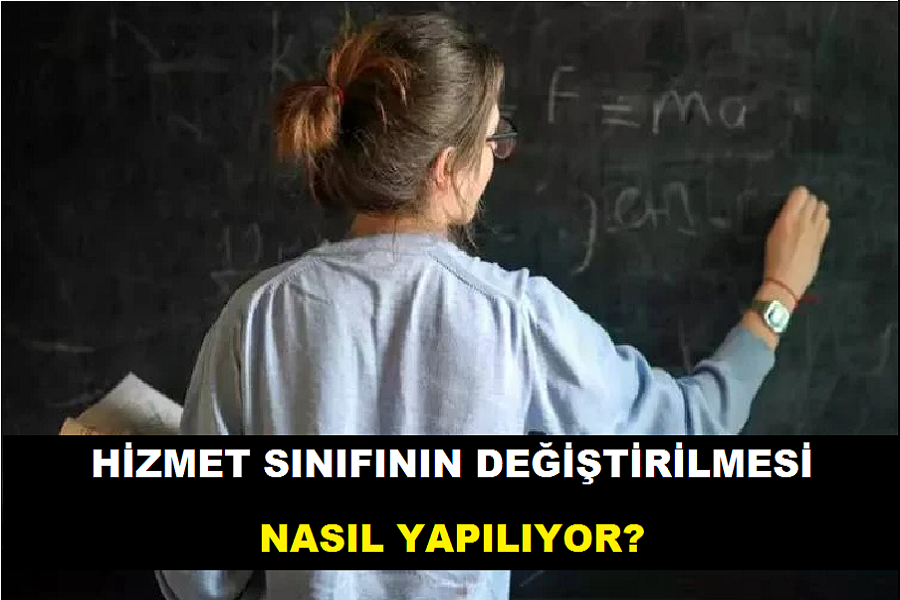 Hizmet Sınıfının Değiştirilmesi Nasıl Yapılıyor?