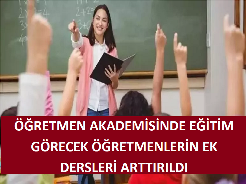 Öğretmen Akademisinde Eğitim Görecek Öğretmenlerin Ek Dersleri Arttırıldı
