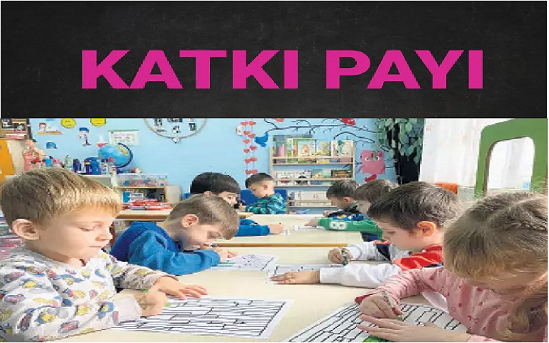 Okul Öncesi Katkı Payı Nedir?